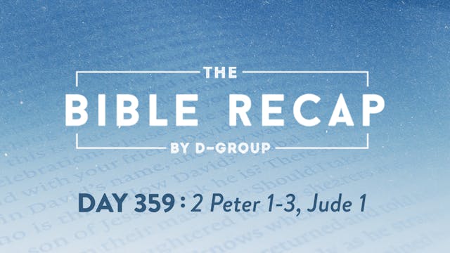 Day 359 (2 Peter 1-3, Jude 1)