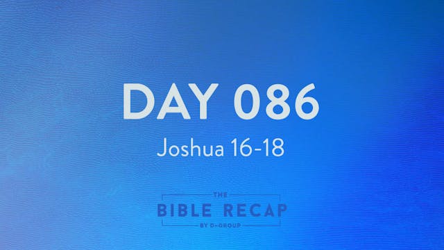 Day 086 (Joshua 16-18)