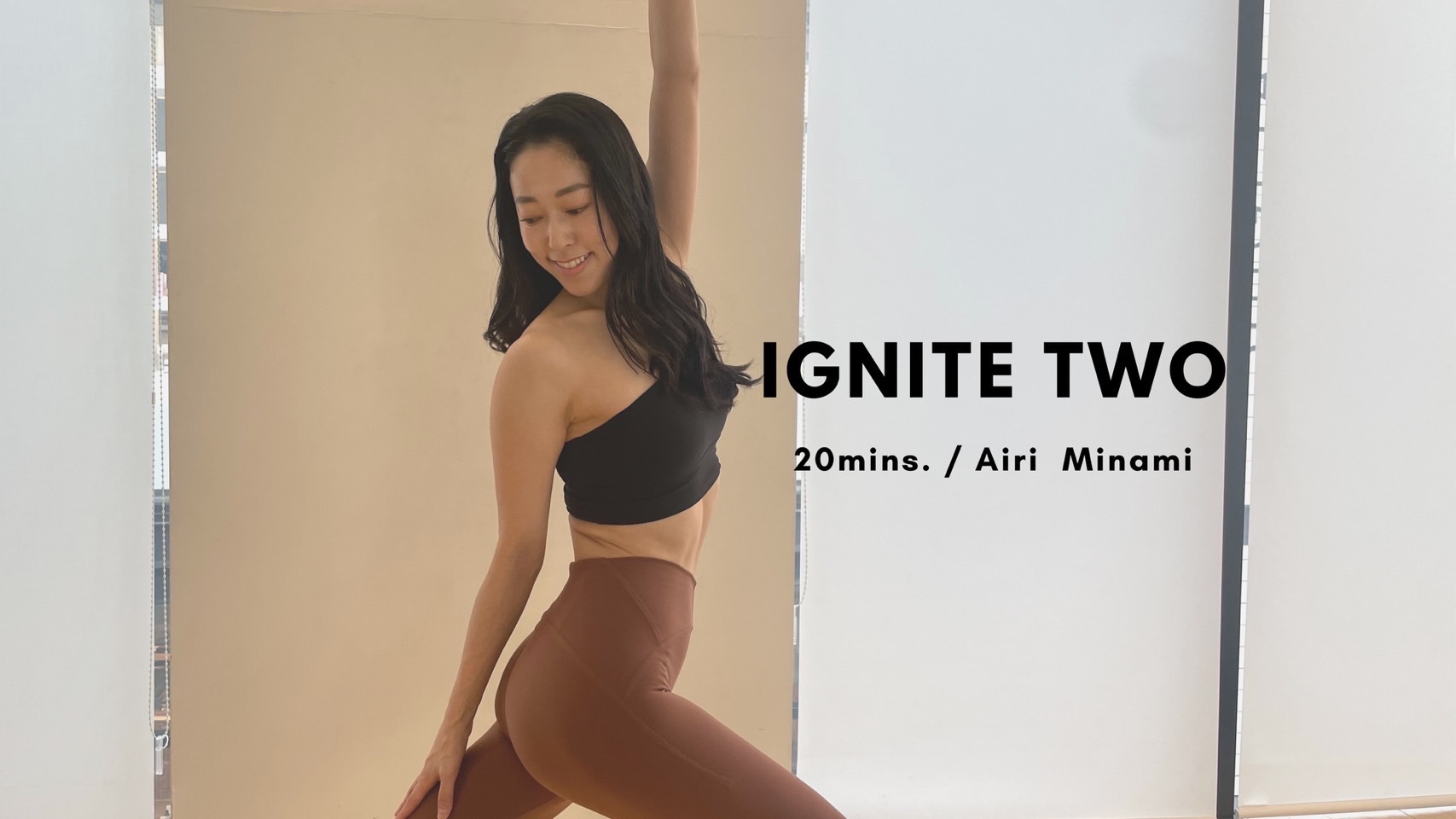 IGNITE TWO by Airi Minami - 20mins.