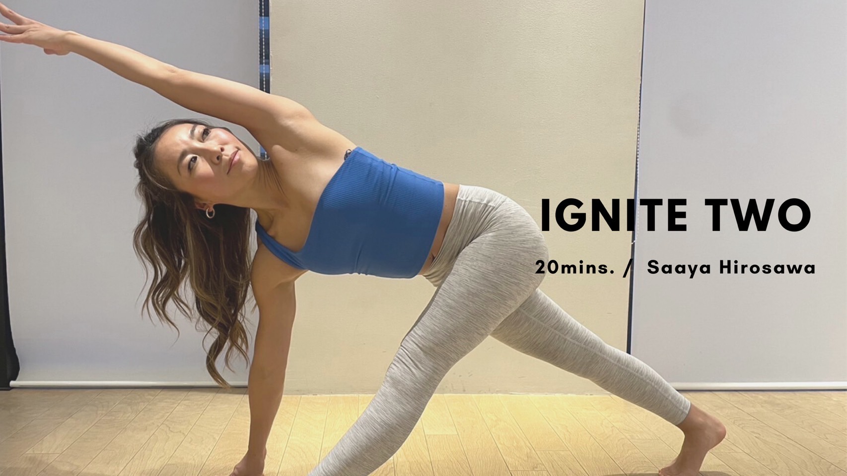 IGNITE TWO by Saaya Hirosawa - 20mins.