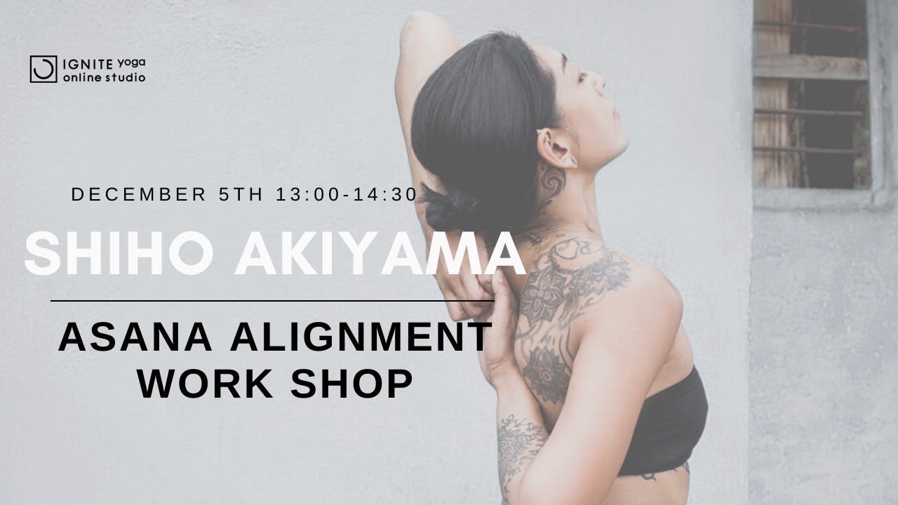 Asana alignment work shop by Shiho Akiyama