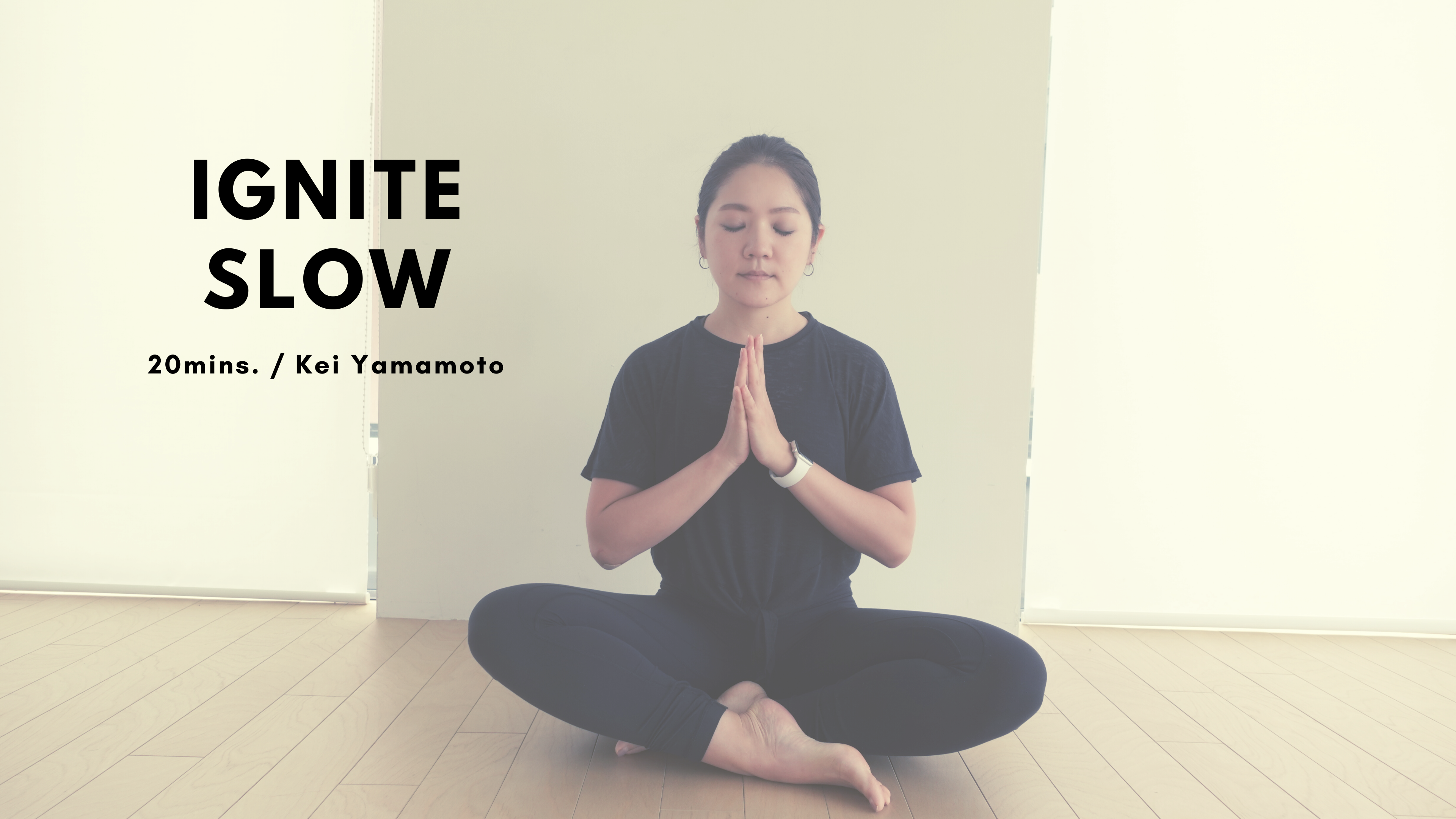 IGNITE SLOW by Kei Yamamoto - 20mins.