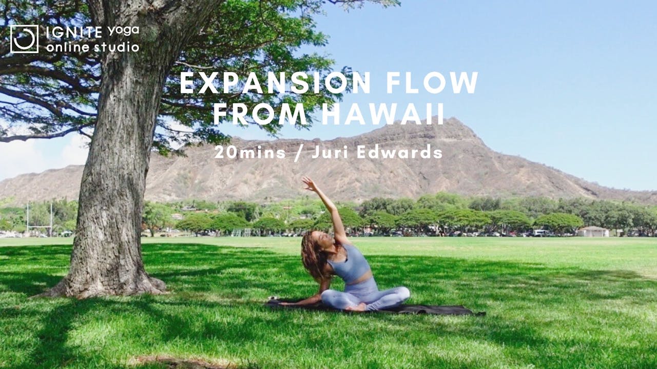 Yoga from Hawaii Expansion Flow by Juri IGNITE YOGA ONLINE STUDIO