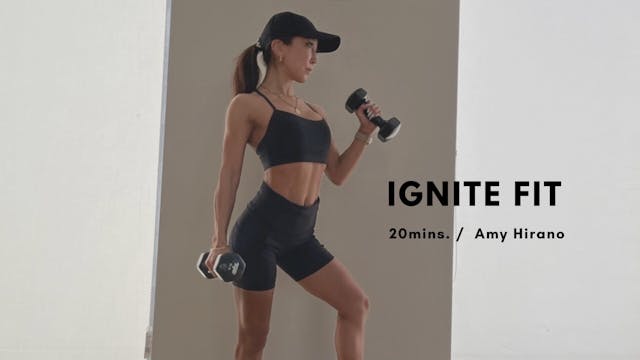 IGNITE FIT by Amy Hirano - 20mins.