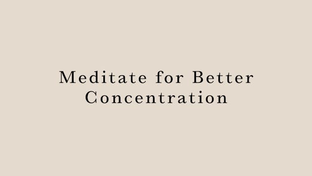 Meditate for Better Concentration by ...