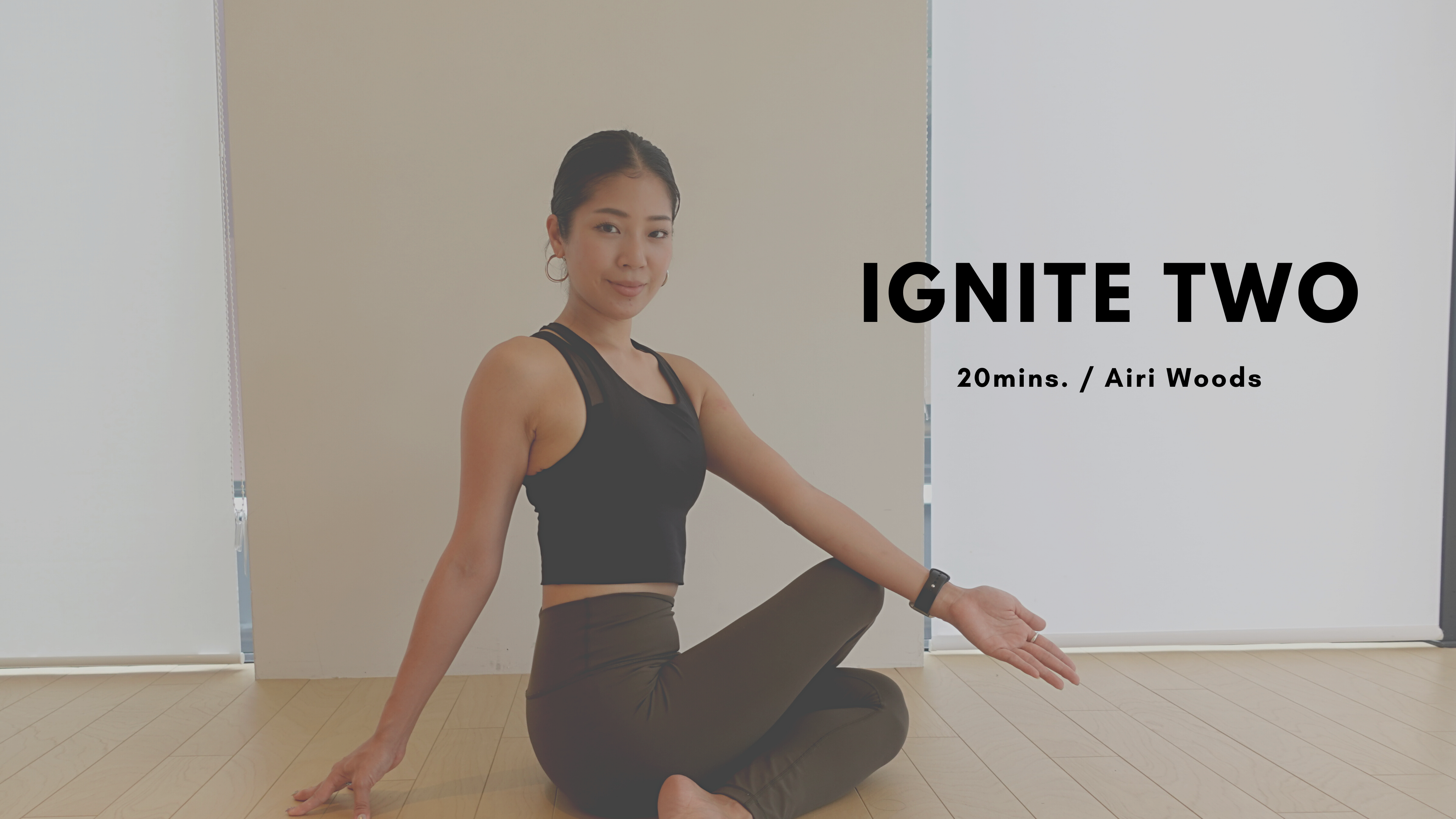 IGNITE TWO by Airi Woods - 20 mins.