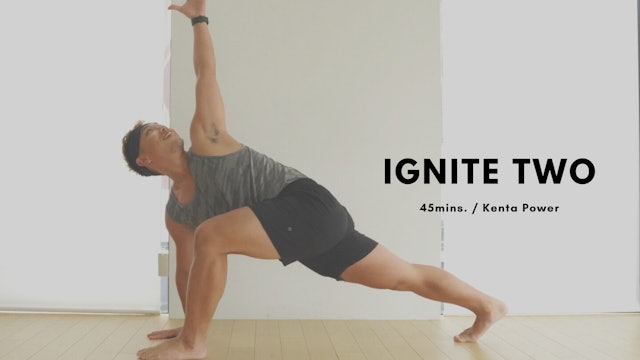 IGNITE TWO by Kenta Yamauchi - 45mins.