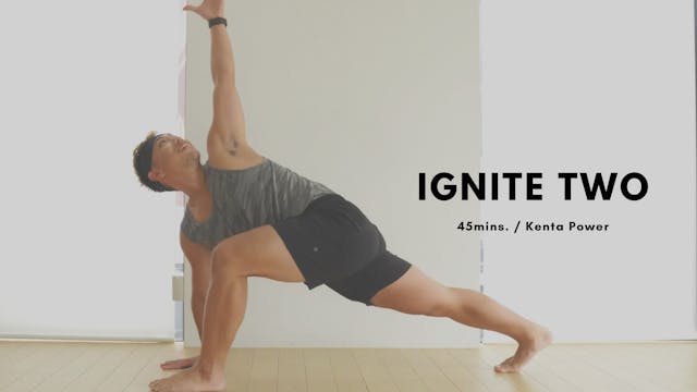 IGNITE TWO by Kenta Yamauchi - 45mins.