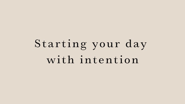 Starting your day with intention by Hanako Tomita