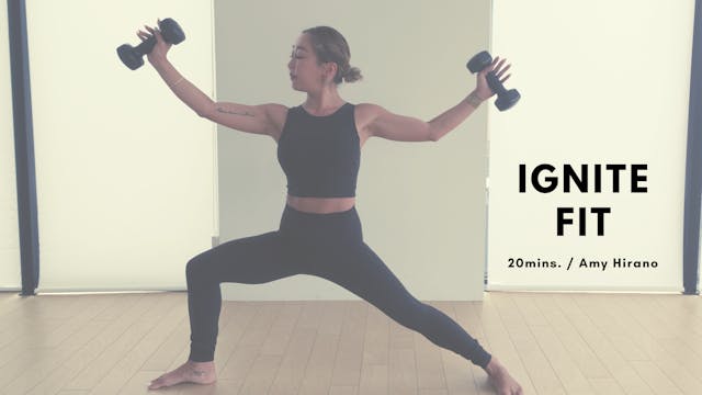 IGNITE FIT by Amy Hirano - 20mins.