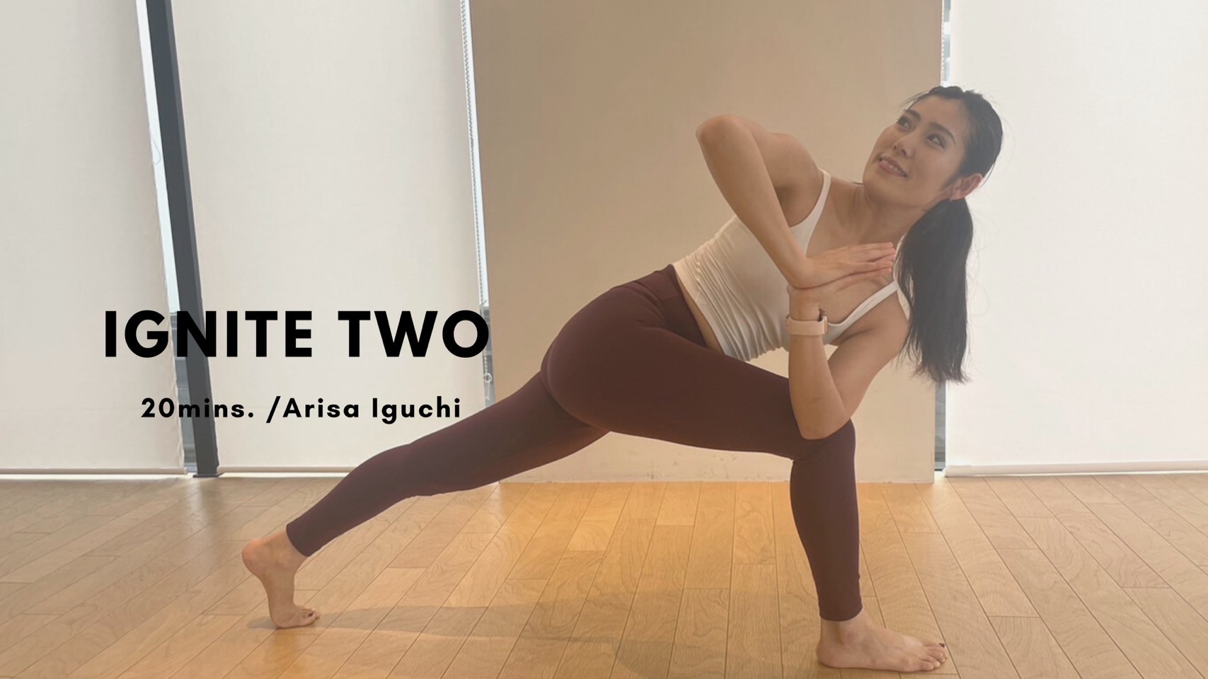 IGNITE TWO by Arisa Iguchi - 20mins.