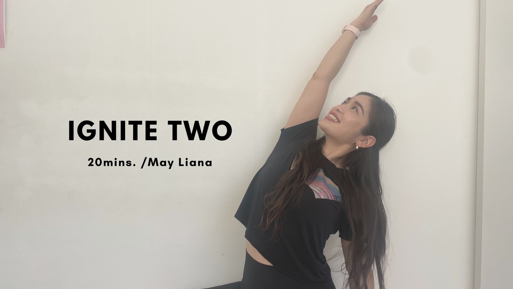 IGNITE TWO by May Liana - 20mins.