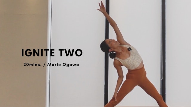 IGNITE TWO by Mario Ogawa - 20mins.