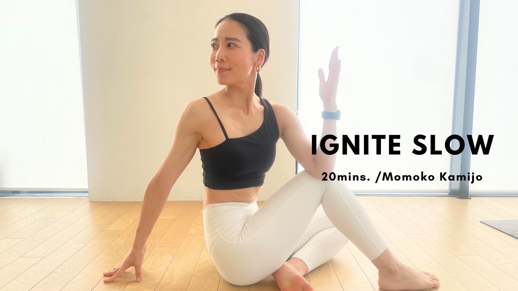 IGNITE SLOW by Momoko Kamijo - 20mins.
