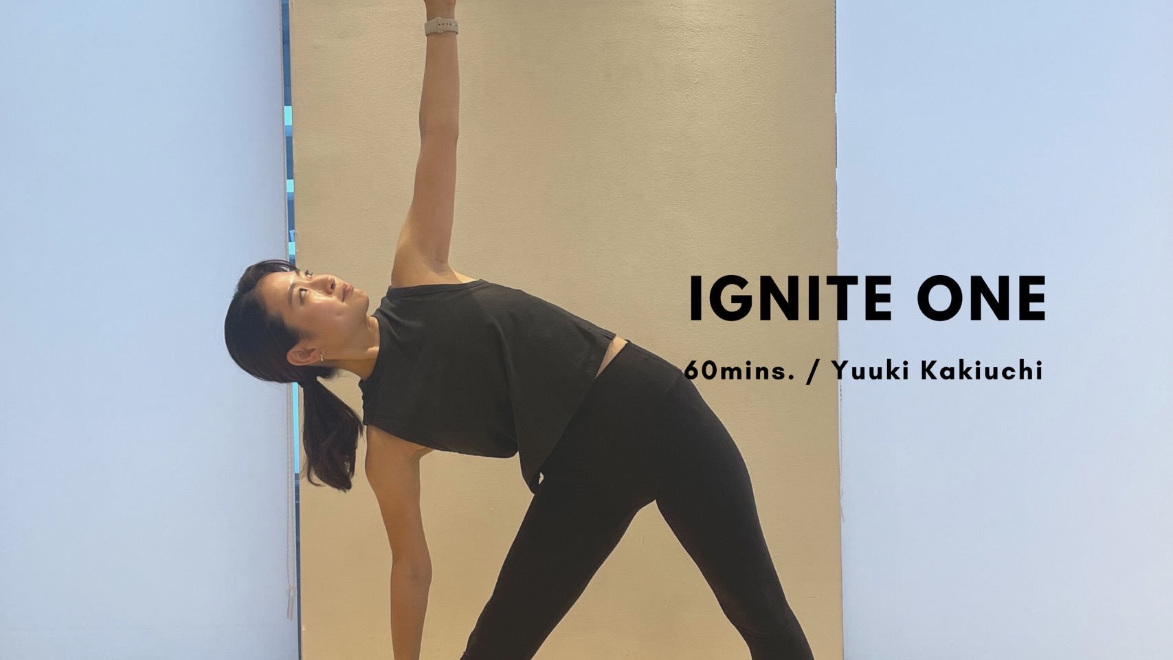 IGNITE ONE by Yuuki Kakiuchi - 60mins.