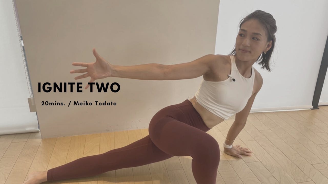 IGNITE TWO by Meiko Todate 20mins. IGNITE YOGA ONLINE STUDIO