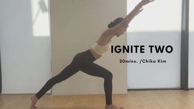 IGNITE TWO by Chika Kim - 20mins.