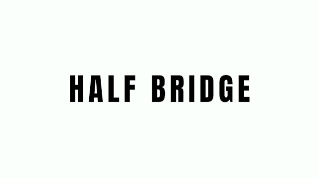 Half Bridge Breakdown