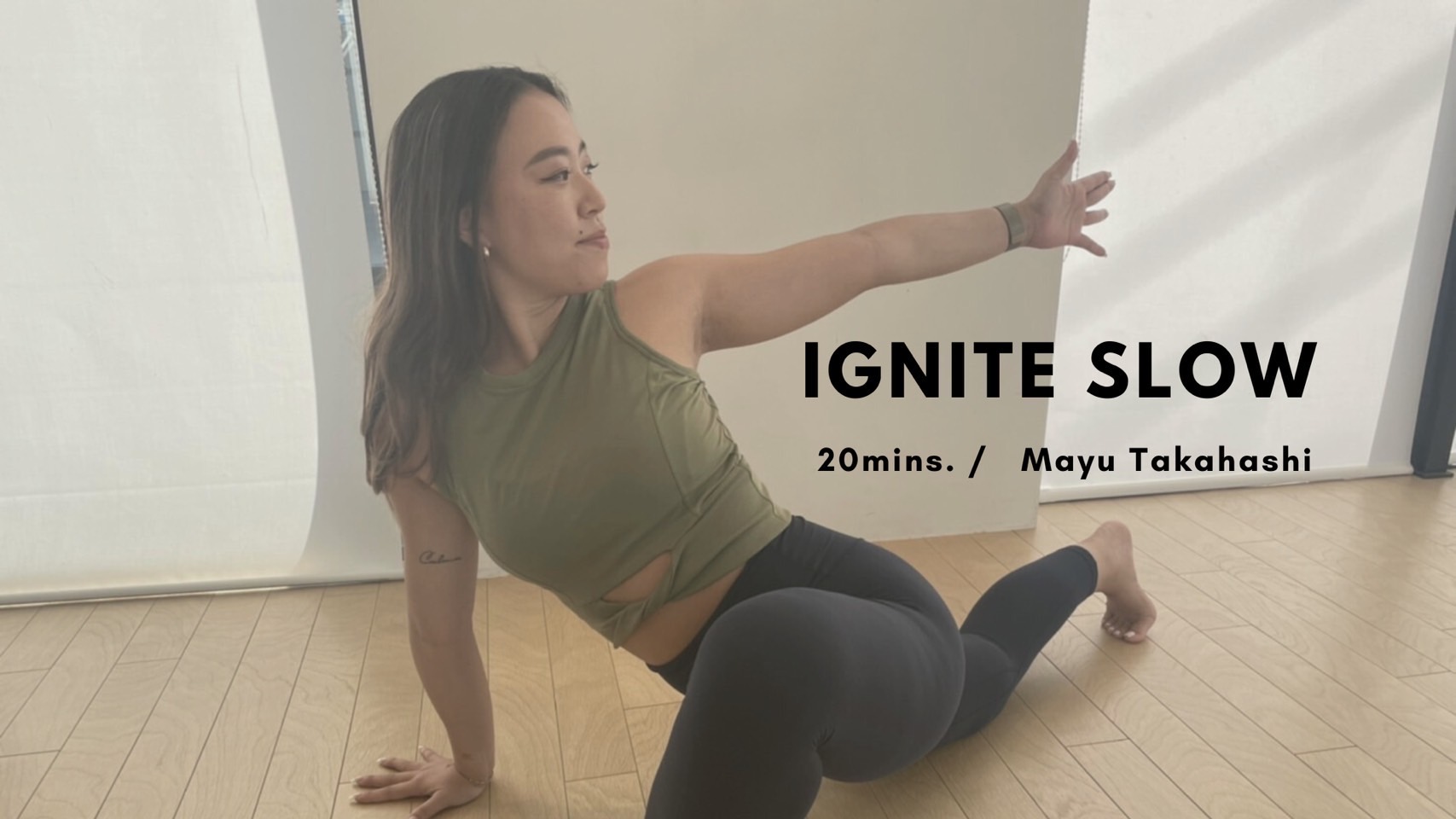 IGNITE SLOW by Mayu Takahashi - 20mins.