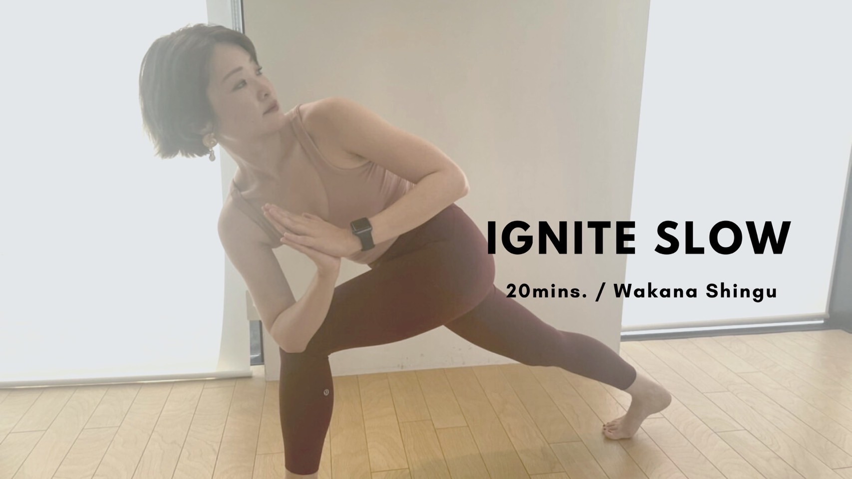 IGNITE SLOW by Wakana Shingu - 20mins.