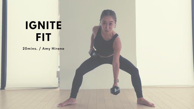 IGNITE FIT by Amy Hirano - 20mins.