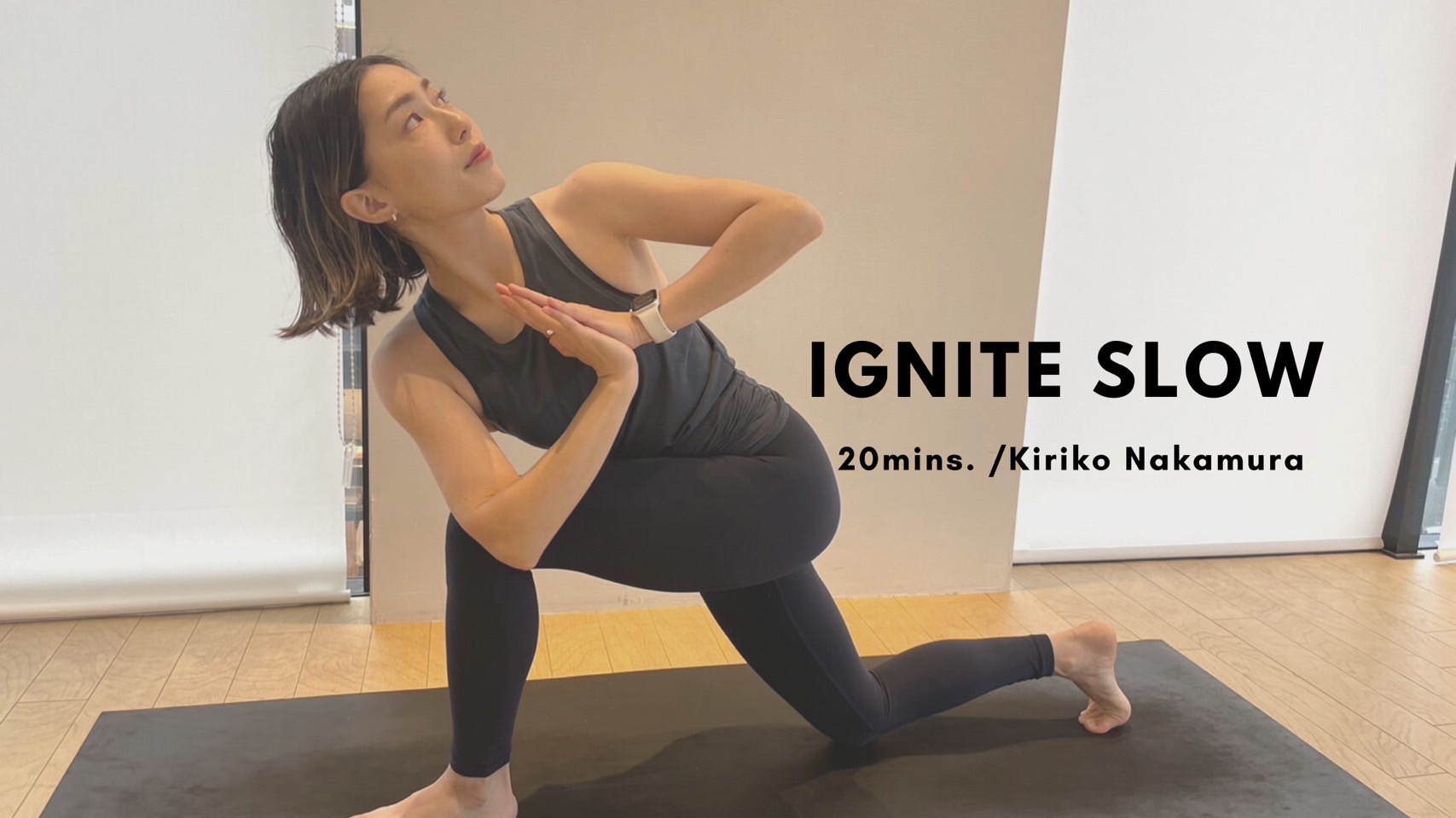 IGNITE SLOW by Kiriko Nakamura - 20mins.