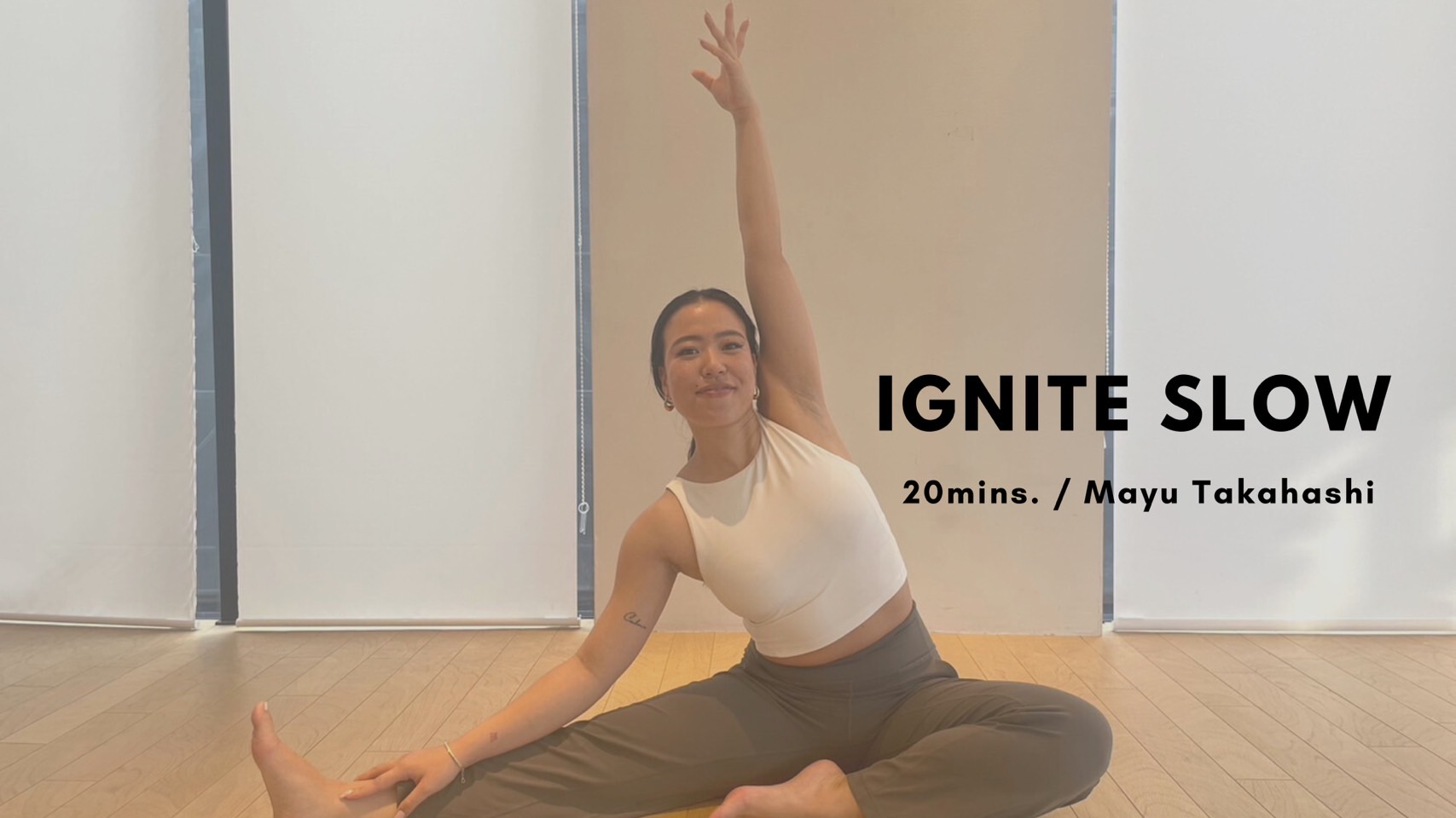 IGNITE SLOW by Mayu Takahashi - 20mins.