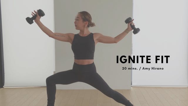 IGNITE FIT by Amy Hirano - 20mins.
