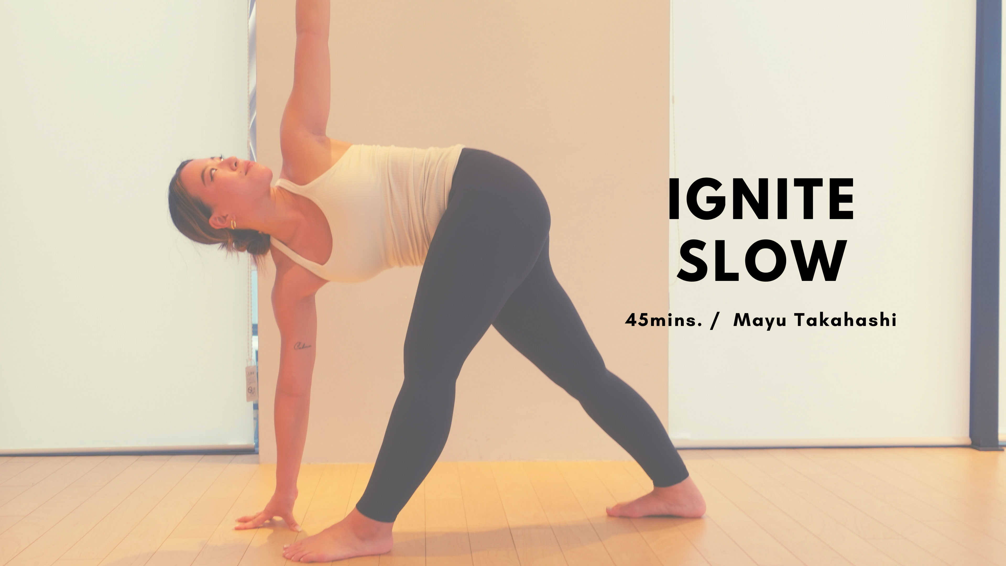 IGNITE SLOW by Mayu Takahashi - 45mins.