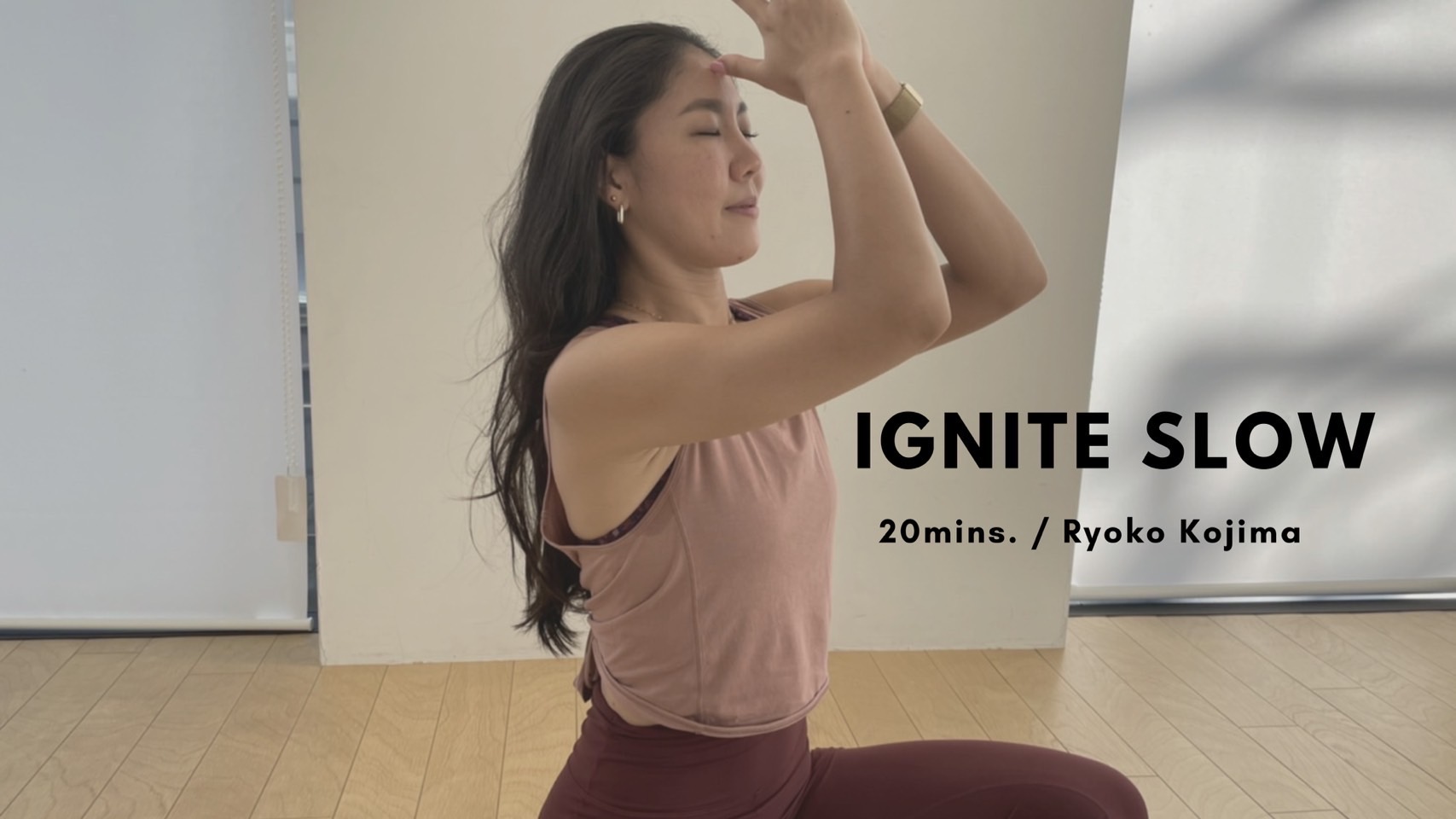 IGNITE SLOW by Ryoko Kojima - 20mins.