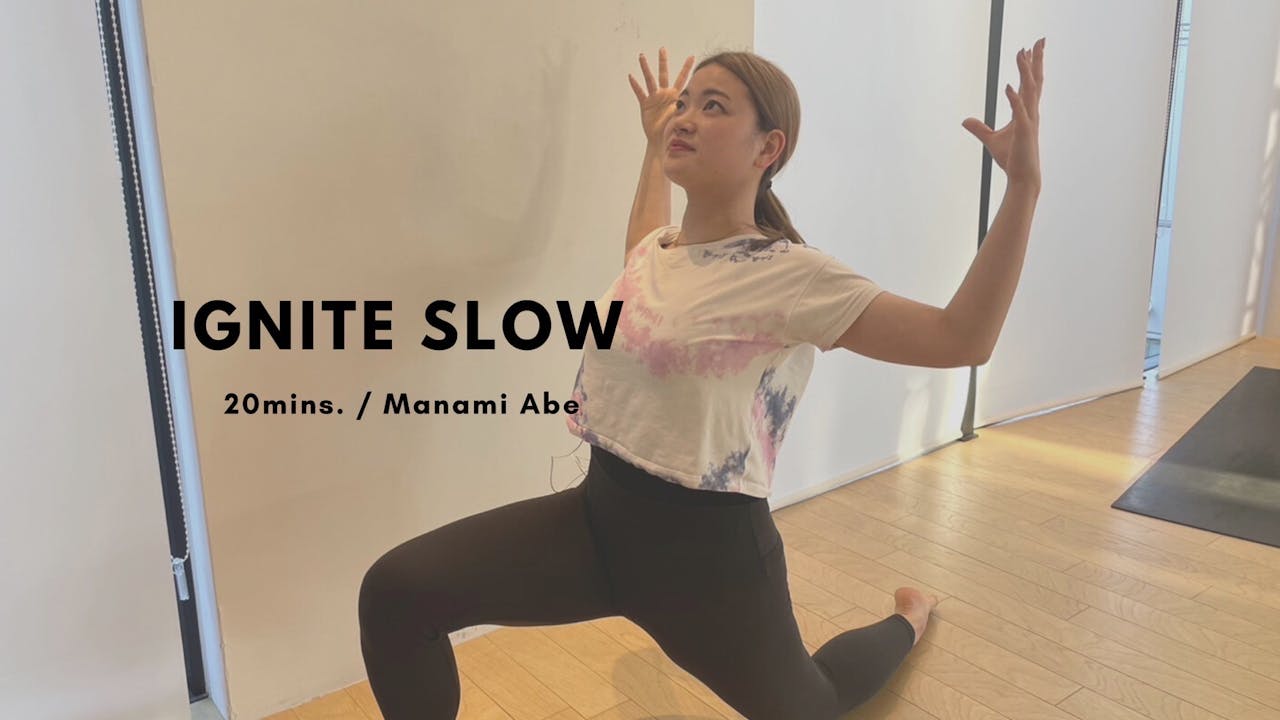 IGNITE SLOW by Manami Abe 20mins. IGNITE YOGA ONLINE STUDIO