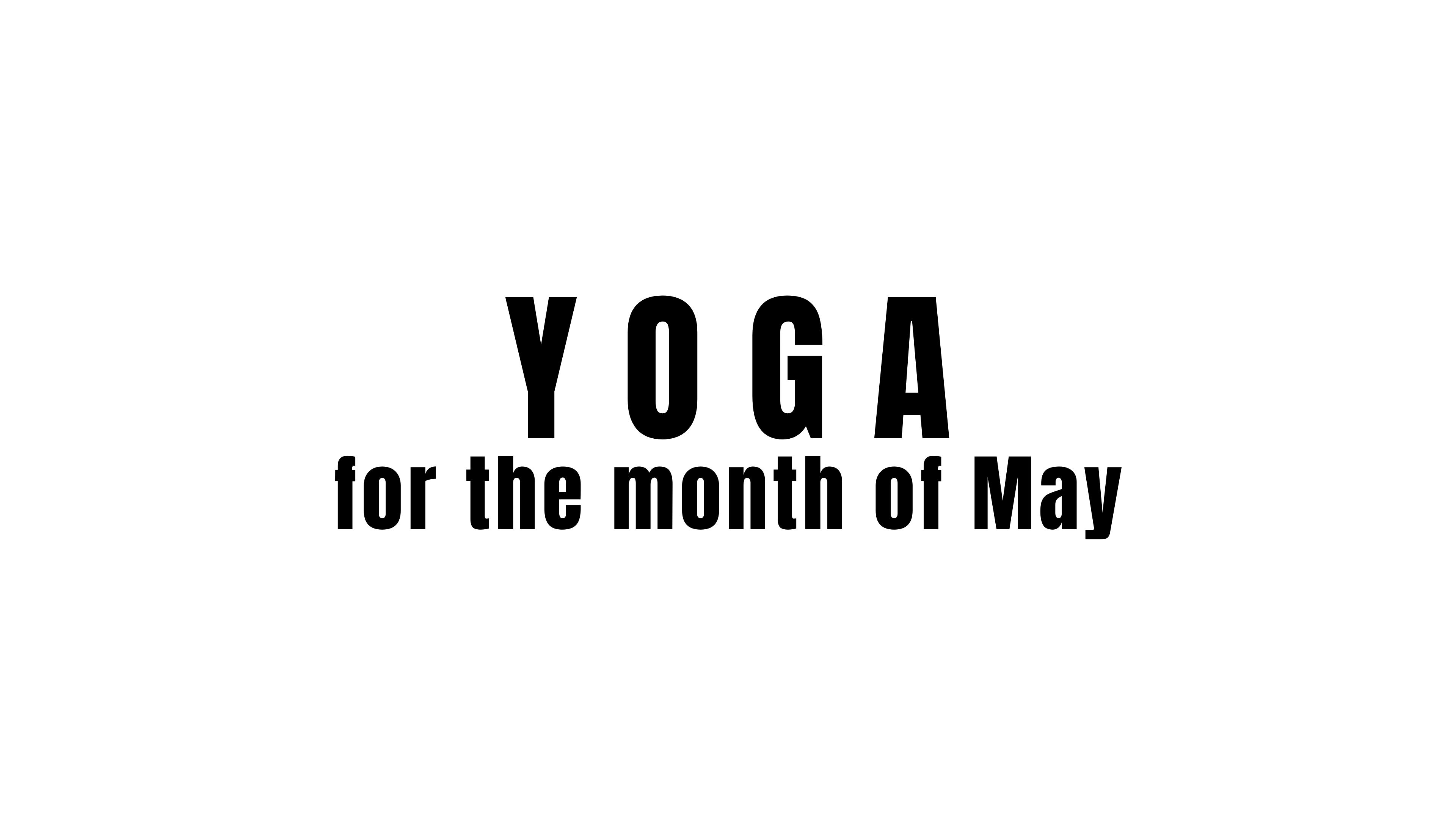 Yoga for the month of May