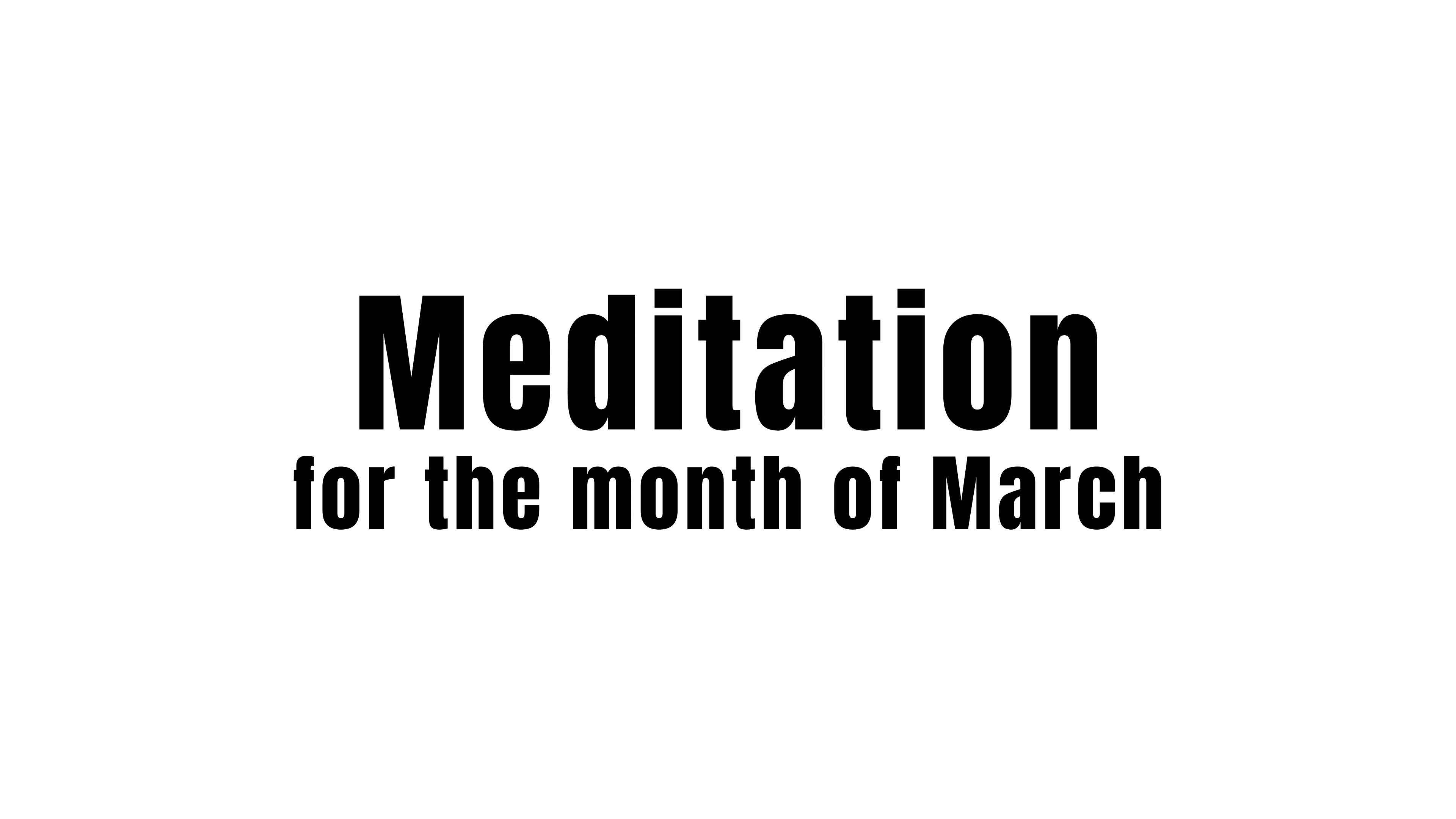 Meditation for month of March