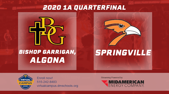 2020 1A Basketball Quarter Finals: Bishop Garrigan vs. Springville