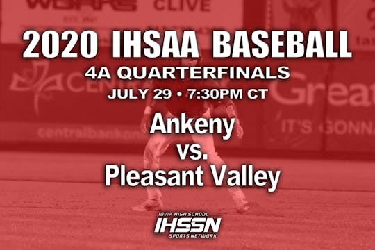 2020 4A Baseball Quarter Finals: Ankeny vs. Pleasant Valley