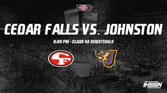 2021 4A Basketball Semi Finals: Cedar Falls vs. Johnston