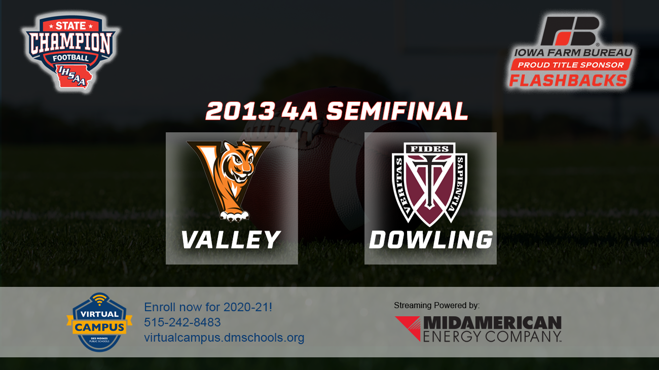 Football: 2013, Class 4A Semifinals - valley, WDM vs. Dowling Catholic