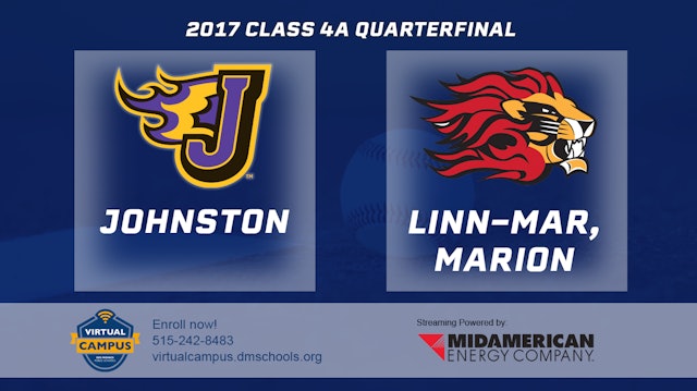 2017 4A Baseball Quarter Finals: Johnston vs. Linn-Mar, Marion