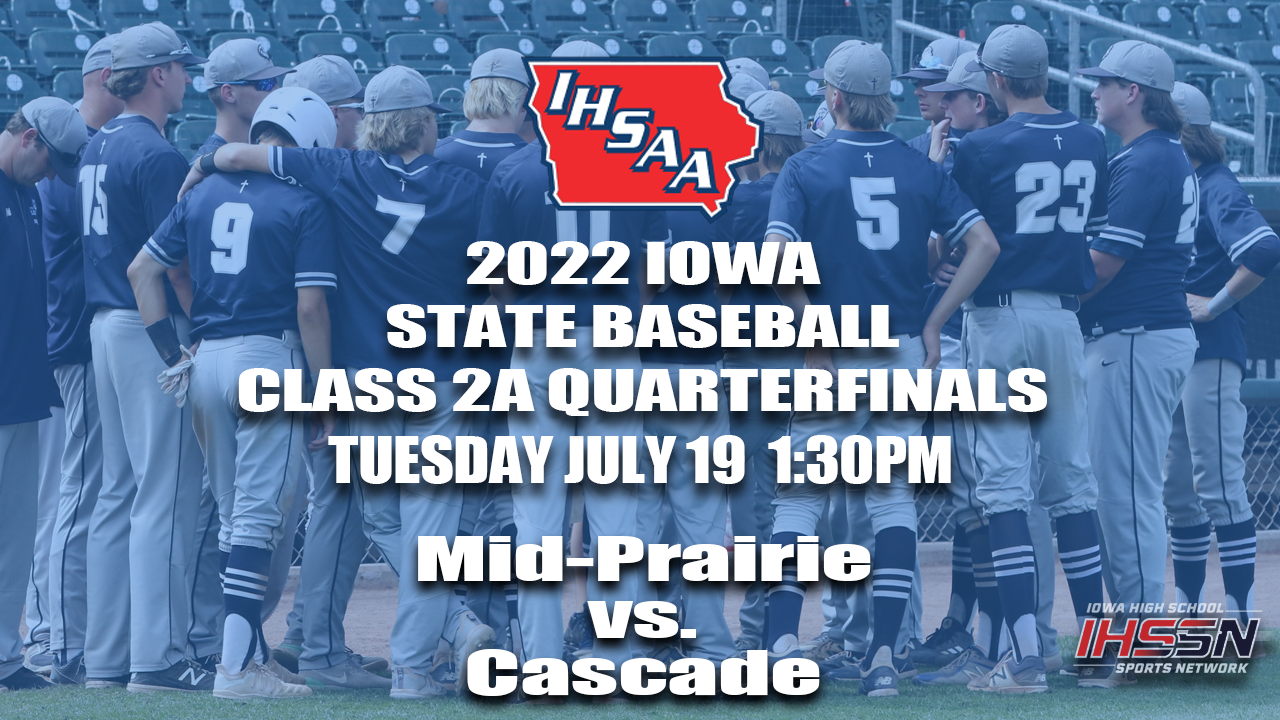 Baseball: 2022, Class 2A Quarterfinals - Mid-Prairie vs. Cascade 