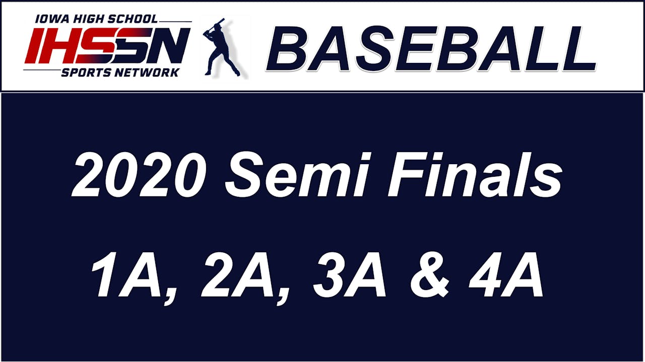 Baseball '20 SEMIFINALS Iowa High School Sports Network
