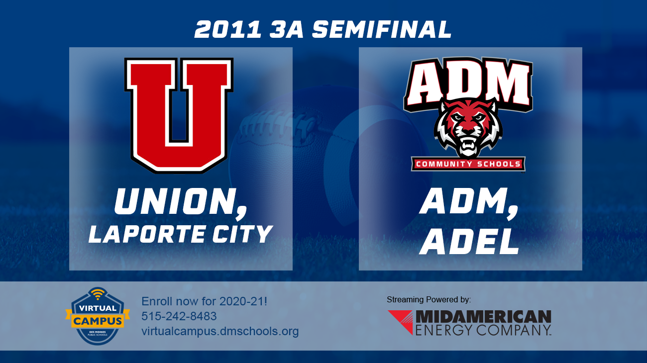 Football: 2011, Class 3A Semifinals - Union vs. ADM, Adel