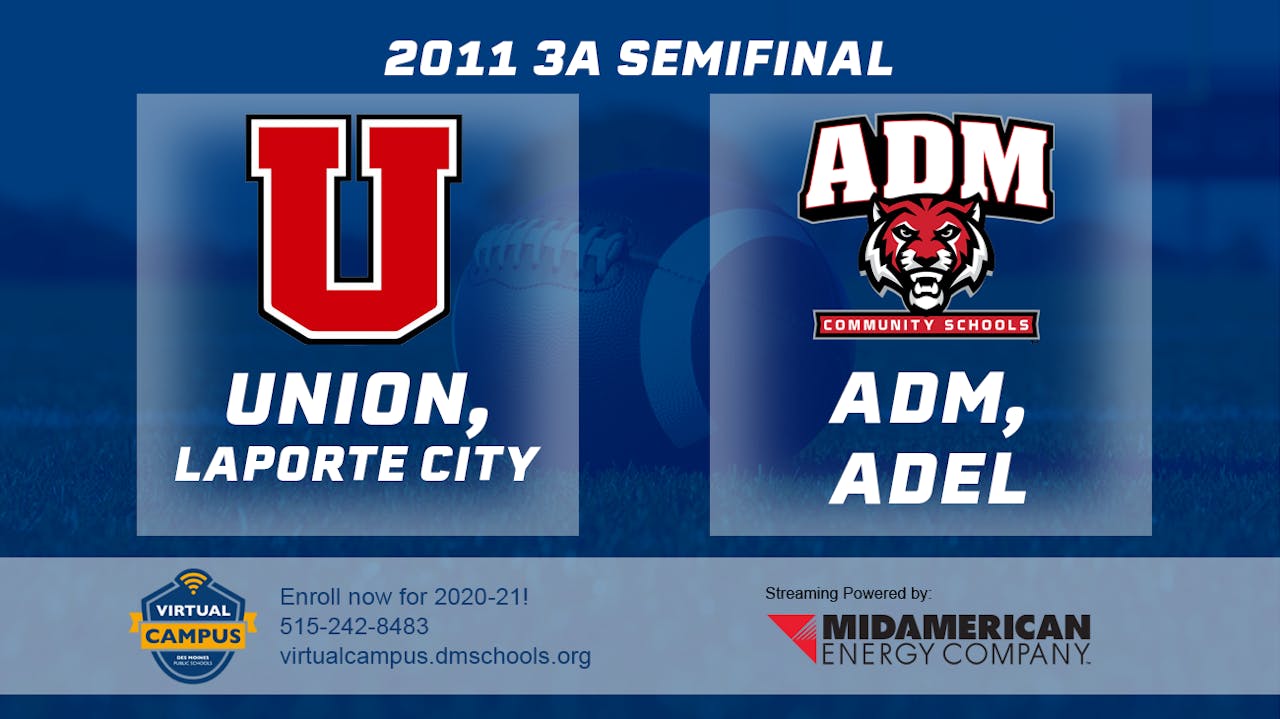 2011 3A Football Semi Finals Union, LaPorte City vs. ADM, Adel Iowa