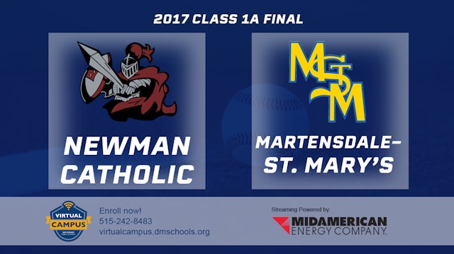 2017 1A Baseball Finals: Newman Catholic, Mason City vs. Martensdale-St. Mary's