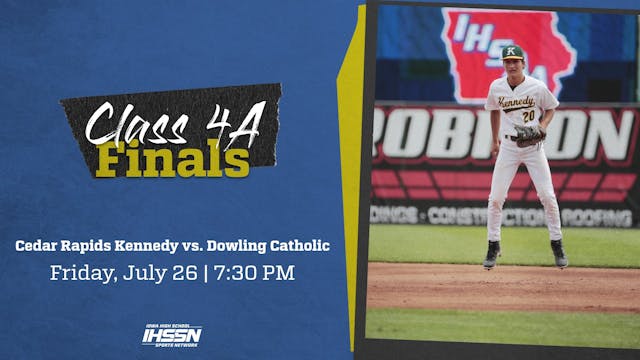 '24 Baseball - 4A Final - Cedar Rapids Kennedy vs. Dowling Catholic (AR)