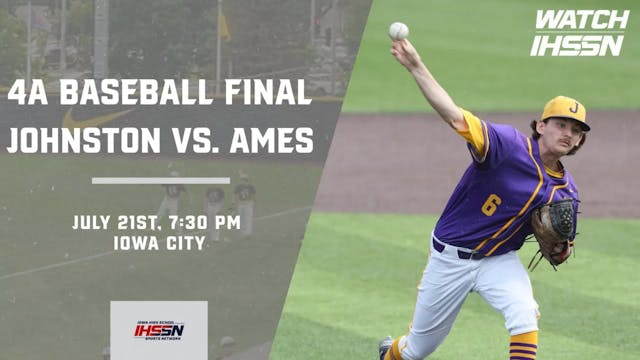 Baseball '23 4A Finals - Johnston vs. Ames (Ar)