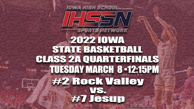 2022 2A Basketball Quarter Finals: Rock Valley vs. Jesup