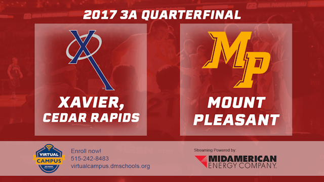 2017 3A Basketball Quarter Finals: Xavier, Cedar Rapids vs. Mount Pleasant