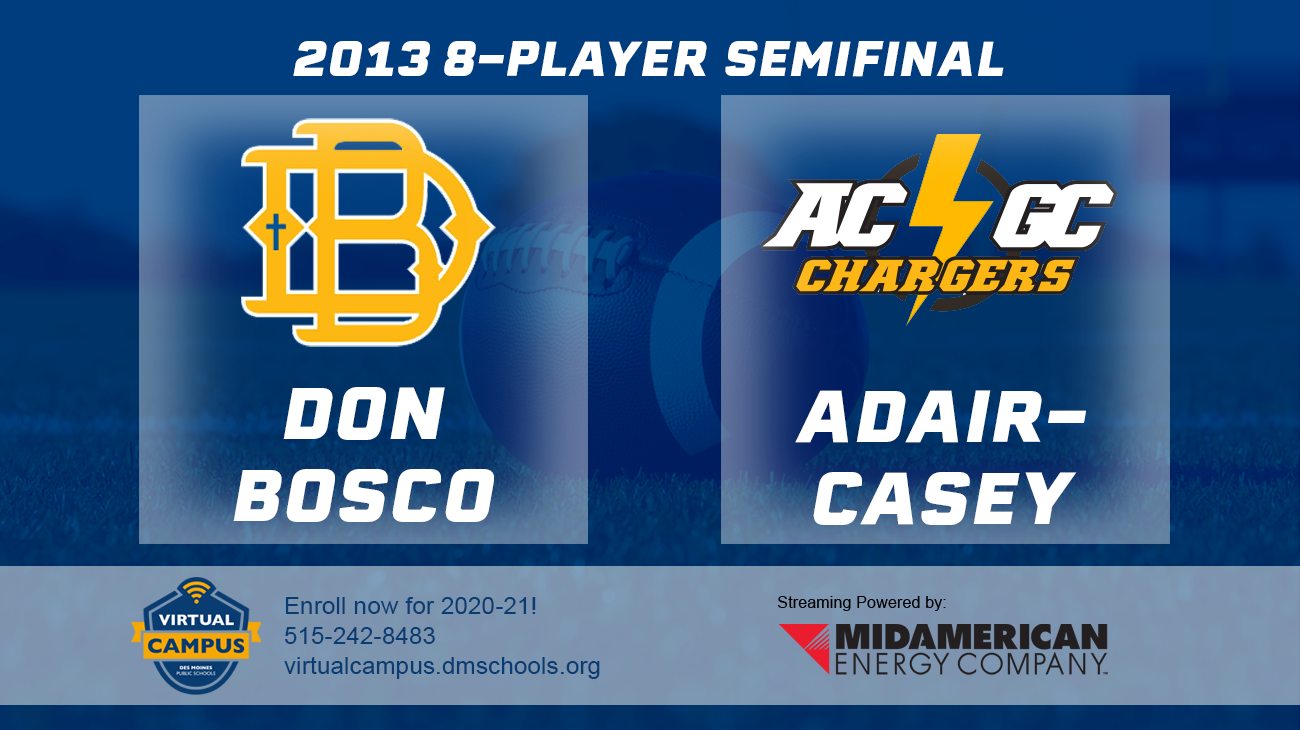 Football: 2013, 8P Semifinals - Don Bosco vs. Adair-Casey