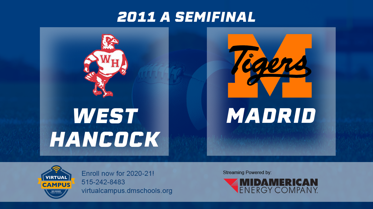 Football: 2011, Class A Semifinals - West Hancock vs. Madrid 