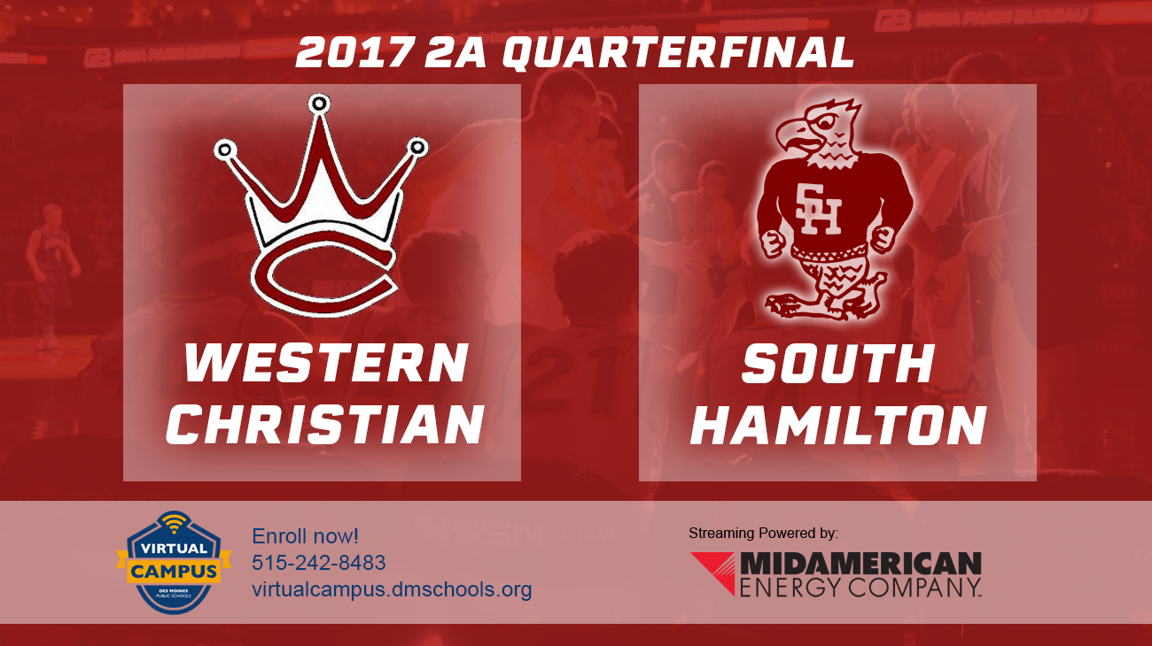 Basketball: 2017, Class 2A Quarterfinals - Western Christian vs. South Hamilton